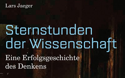 Das neue Buch von Lars Jaeger: « Sternstunden der Wissenschaft »