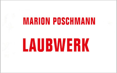 Prämiert mit dem WORTMELDUNGEN-Literaturpreis: « Laubwerk » von Marion Poschmann neu im Verbrecher Verlag