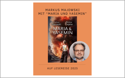 Markus Majowskis Roman und Lesereise: Maria & Yasemin – Die Feuer von Teheran